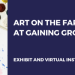 Image of watercolor painting; text: Art on the farm at Gaining Ground, exhibit and online installation